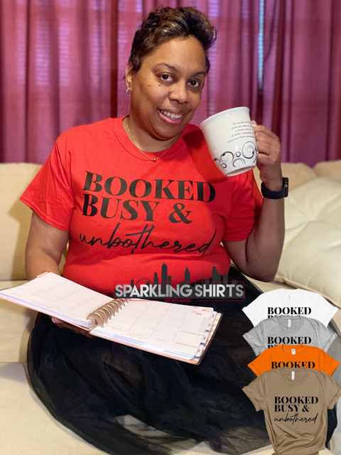 Booked. Busy. Unbothered| Sarcasm | Fun T-shirts | Everyday| Graphic T-shirt