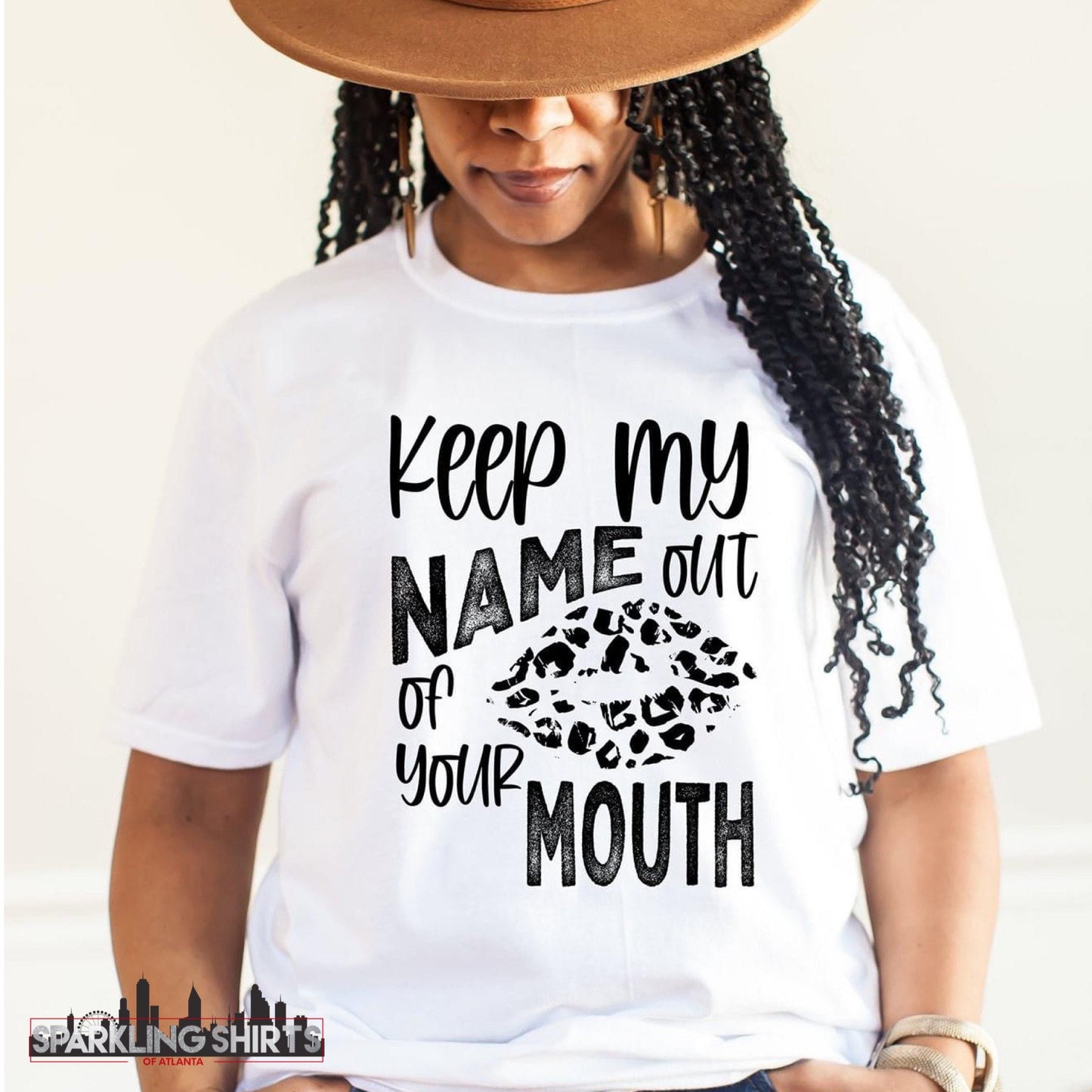 Keep My Name Out of Your Mouth| Sarcasm | Sassy| I Said What I Said| Inspiration| Fun T-shirts| Graphic T-shirt|