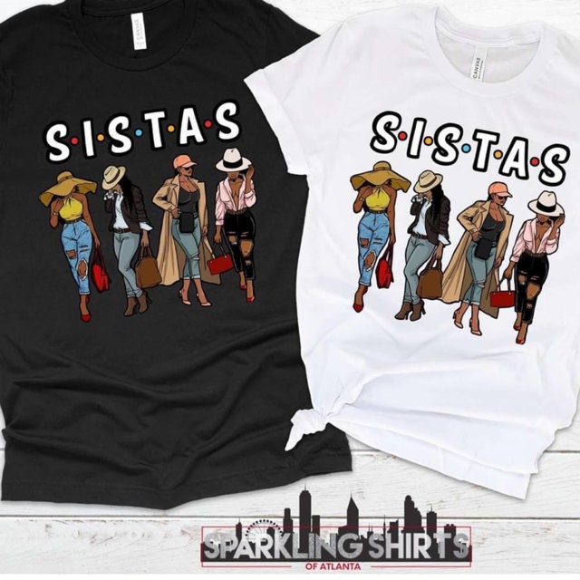 Sistas| Sistas4Life| Friends| Best Friends| Graphic Tshirt
