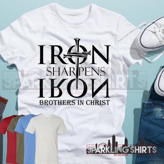 Iron Sharpens Iron. Brothers In Christ| Men Tee| Fellowship| Christian| Bible Study| T-shirt| Graphic Tee