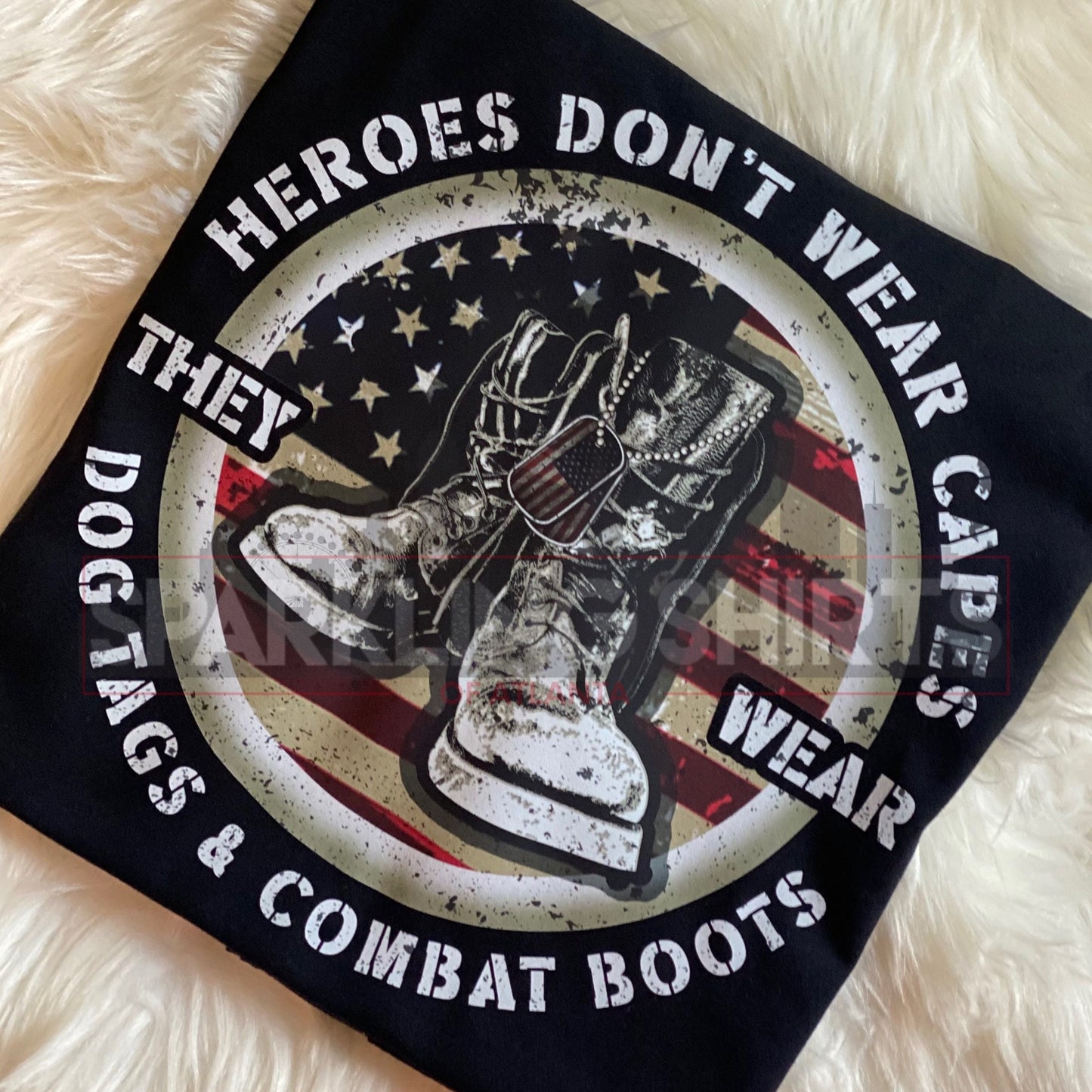 Heroes Don’t Wear Capes- They Wear Dog Tags & Combat Boots| Military| Army| Graphic Tee